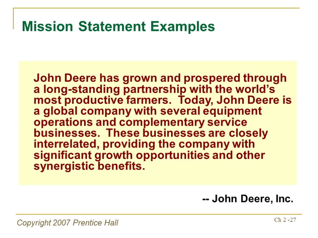 Copyright 2007 Prentice Hall Ch 2 -27 John Deere has grown and prospered through